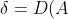 \delta=D(A;y)>0