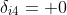 \delta_{i4}= 0