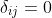 \delta_{ij}=0