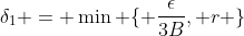 \delta_1 = \min \{ \frac{\epsilon}{3B}, r \}