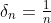 \delta_n=\tfrac{1}{n}