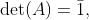 \det(A)=\bar{1},
