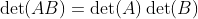 \det(AB)=\det(A)\det(B)