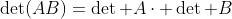 \det(AB)=\det A\cdot \det B