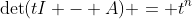 \det(tI - A) = t^n
