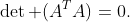 \det (A^TA)=0.