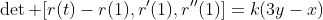 \det [r(t)-r(1),r'(1),r''(1)]=k(3y-x)