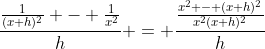 \dfrac{\frac{1}{(x+h)^2} - \frac{1}{x^2}}{h} = \dfrac{\frac{x^2 - (x+h)^2}{x^2(x+h)^2}}{h}