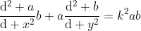 \dfrac{\mathrm{d}^2 a}{\mathrm{d} x^2}b+a\dfrac{\mathrm{d}^2 b}{\mathrm{d} y^2}=k^2ab