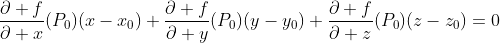 \dfrac{\partial f}{\partial x}(P_0)(x-x_0)+\dfrac{\partial f}{\partial y}(P_0)(y-y_0)+\dfrac{\partial f}{\partial z}(P_0)(z-z_0)=0