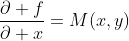 \dfrac{\partial f}{\partial x}=M(x,y)