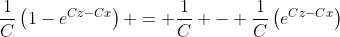 \dfrac{1}{C}\left(1-e^{Cz-Cx}\right) = \dfrac{1}{C} - \dfrac{1}{C}\left(e^{Cz-Cx}\right)