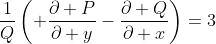 \dfrac{1}{Q}\left( \dfrac{\partial P}{\partial y}-\dfrac{\partial Q}{\partial x}\right)=3