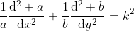 \dfrac{1}{a}\dfrac{\mathrm{d}^2 a}{\mathrm{d}x^2}+\dfrac{1}{b}\dfrac{\mathrm{d}^2 b}{\mathrm{d}y^2}=k^2