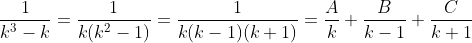 \dfrac{1}{k^3-k}=\dfrac{1}{k(k^2-1)}=\dfrac{1}{k(k-1)(k+1)}=\dfrac{A}{k}+\dfrac{B}{k-1}+\dfrac{C}{k+1}
