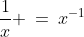 \dfrac{1}{x} \:=\:x^{-1}