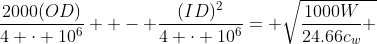 \dfrac{2000(OD)}{4 \cdot 10^6}  - \dfrac{(ID)^2}{4 \cdot 10^6}= \sqrt{\dfrac{1000W}{24.66c_w} 