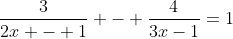 \dfrac{3}{2x - 1} - \dfrac{4}{3x-1}=1