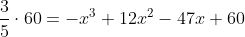 \dfrac{3}{5}\cdot60=-x^3+12x^2-47x+60