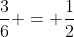 \dfrac{3}{6} = \dfrac{1}{2}