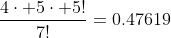 \dfrac{4\cdot 5\cdot 5!}{7!}=0.47619