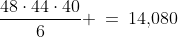 \text{To eliminate the ordering, divide by }3! :\;\;\dfrac{48\cdot44\cdot40}{6} \:=\:14,\!080