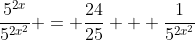 \dfrac{5^{2x}}{5^{2x^2}} = \dfrac{24}{25} + \dfrac{1}{5^{2x^2}}