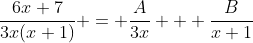\dfrac{6x+7}{3x(x+1)} = \dfrac{A}{3x} + \dfrac{B}{x+1}