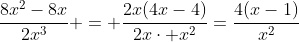 \dfrac{8x^2-8x}{2x^3} = \dfrac{2x(4x-4)}{2x\cdot x^2}=\dfrac{4(x-1)}{x^2}