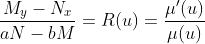 \dfrac{M_{y}-N_{x}}{aN-bM}=R(u)=\dfrac{\mu'(u)}{\mu(u)}