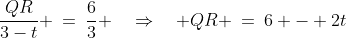 \Delta QRA \sim \Delta BOA,\;\dfrac{QR}{3-t} \:=\:\dfrac{6}{3} \quad\Rightarrow\quad QR \:=\:6 - 2t