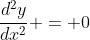 \dfrac{d^2y}{dx^2} = 0