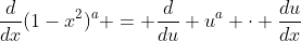 \dfrac{d}{dx}(1-x^2)^a = \dfrac{d}{du} u^a \cdot \dfrac{du}{dx}