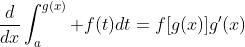 \dfrac{d}{dx}\displaystyle\int_a^{g(x)} f(t)dt=f[g(x)]g'(x)