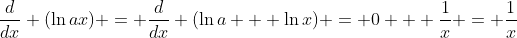 \dfrac{d}{dx} (\ln{ax}) = \dfrac{d}{dx} (\ln{a} + \ln{x}) = 0 + \dfrac{1}{x} = \dfrac{1}{x}