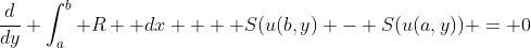 \dfrac{d}{dy} \int_a^b R  dx +  S(u(b,y) - S(u(a,y)) = 0