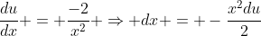 \dfrac{du}{dx} = \dfrac{-2}{x^2} \Rightarrow {dx} = -\dfrac{x^2{du}}{2}