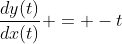 \dfrac{dy(t)}{dx(t)} = -t