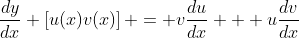 \dfrac{dy}{dx} \left[u(x)v(x)\right] = v\dfrac{du}{dx} + u\dfrac{dv}{dx}