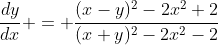 \dfrac{dy}{dx} = \dfrac{(x-y)^2-2x^2+2}{(x+y)^2-2x^2-2}
