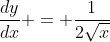 \dfrac{dy}{dx} = \dfrac{1}{2\sqrt{x}}
