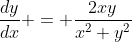 \dfrac{dy}{dx} = \dfrac{2xy}{x^2+y^2}