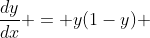 \dfrac{dy}{dx} = y(1-y) 