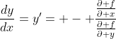 \dfrac{dy}{dx}=y'= - \dfrac{\frac{\partial f}{\partial x}}{\frac{\partial f}{\partial y}}
