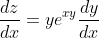 \dfrac{dz}{dx}=ye^{xy}\dfrac{dy}{dx}