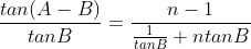 \dfrac{tan(A-B)}{tanB}=\dfrac{n-1}{\frac{1}{tanB}+ntanB}