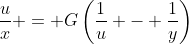 \dfrac{u}{x} = G\left(\dfrac{1}{u} - \dfrac{1}{y}\right)