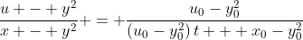 \dfrac{u - y^2}{x - y^2} = \dfrac{u_0-y_0^2}{\left(u_0-y_0^2\right)t + x_0-y_0^2}