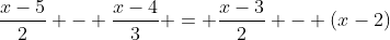 \dfrac{x-5}{2} - \dfrac{x-4}{3} = \dfrac{x-3}{2} - (x-2)