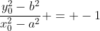 \dfrac{y_0^2-b^2}{x_0^2-a^2} = -1